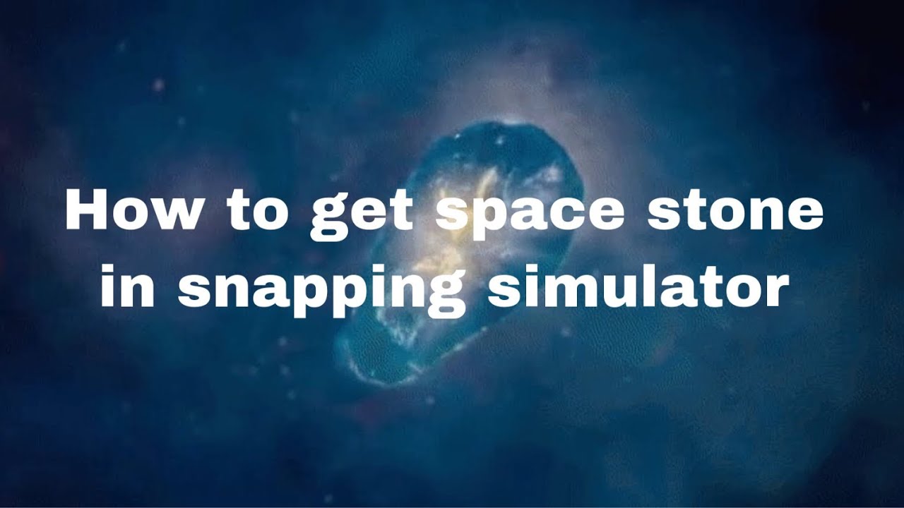 how-to-get-space-stone-in-snapping-simulator-roblox-youtube