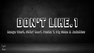 Kanye West, Chief Keef, Pusha T, Big Sean & Jadakiss - DON'T LIKE.1 (lyrics)
