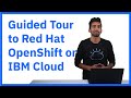 Guided Tour for Red Hat OpenShift on IBM Cloud