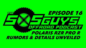 Episode 16: Polaris RZR Pro R Rumors | The SXS Guys Offroad Podcast