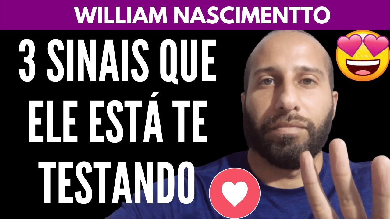 3 SINAIS QUE O HOMEM ESTÁ TE TESTANDO | William Nascimentto