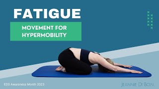 Hypermobility & Fatigue - A Frequent & Significant Problem: Gentle Exercise for Those Fatigue Days