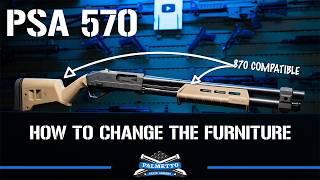 PSA 570 - How to Change Your Shotgun Furniture - PSA 570 | Palmetto State Armory