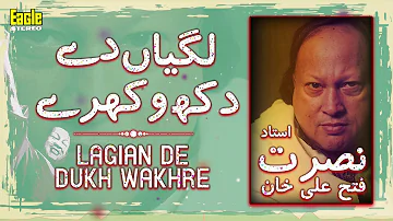 Lagian De Dukh Wakhre | Nusrat Fateh Ali Khan | Eagle Stereo