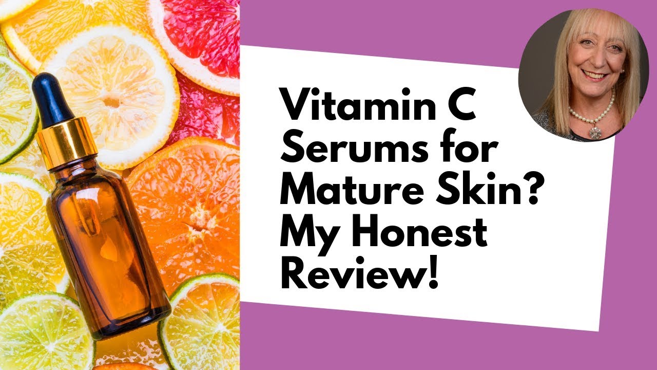 Beautiful Mature Skin Is Healthy Skin My Skincare Review of Vitamin C