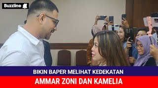 BIKIN BAPER MELIHAT KEDEKATAN AMMAR ZONI DAN KAMELIA
