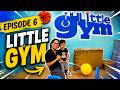 EPISODE 6 - LITTLE GYM