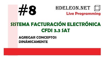 Sistema facturación electrónica cfdi 3.3 web | conceptos | Live programming #8