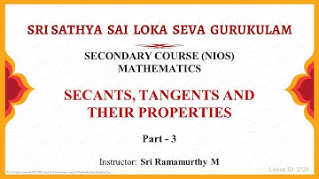 Secondary | NIOS | Mathematics | Secants, Tangents and their Properties | Part 3/4 | Sri Ramamurthy