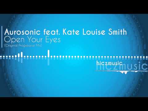 Aurosonic Feat Kate Louise Smith Open Your Eyes Original Progressive Mix Aurosonic Feat Kate Louise Smith Open Your Eyes Original Progressive Mix