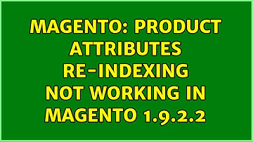 Magento: Product attributes Re-indexing not working in magento 1.9.2.2