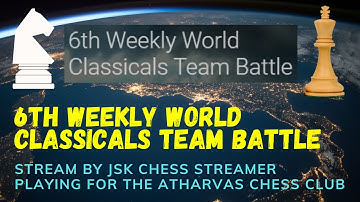 Playing 6th Weekly World Classicals Team Battle on lichess.org