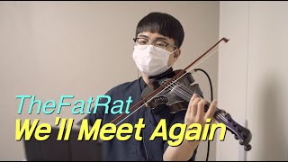 TheFatRat｜We'll Meet Again｜Electronic Violin Cover｜전자바이올린 커버｜SOUNDTRACK