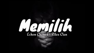 Rilex Clan (Echon Chonex) - Memilih (Unofficial Lyric Audio)