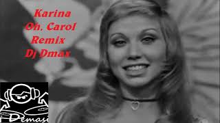 Karina - Oh Carol  Remix Dj Dmax