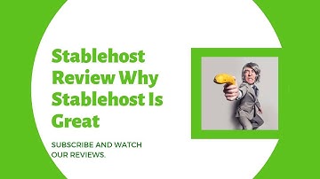 Stablehost Review - Why Stablehost Is Great To Grow With 2019