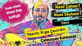 Uzun Sap 140.Ders-Yazımı Kışa Çevirdin(Sade-süslü)Notalar Solfej Anlatım Çalma, Söyleme/Saz Dersi