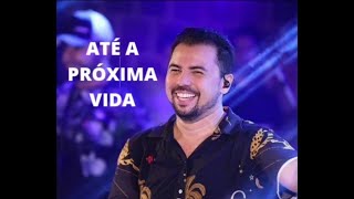 XAND AVIÃO- ATÉ A PROXIMA VIDA
