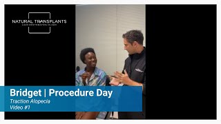 Procedure Day: Traction Alopecia Patients Natural Transplants Experience | Dr. Blumenthal (Bridget)
