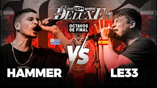 LE33 🇪🇸 VS HAMMER 🇺🇾 • OCTAVOS BDM DELUXE 2024 💀🏆🌎