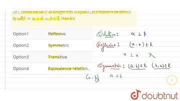 Let L denote the set of all straight lines in a plane.Let a relation R be defined byalpha R beta...