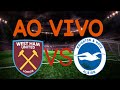 WEST HAM X BRIGHTON  - PREMIER LEAGUE / AO VIVO - COBERTURA / FIFA22 PS4 #Fifa22