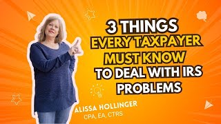 The 3 Things You MUST Know to Solve Your IRS Tax Problem