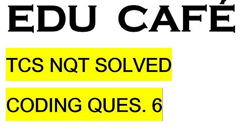 TCS NQT Previous Year Coding question 6
