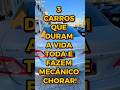 3 CARROS que DURAM A VIDA TODA 🔥