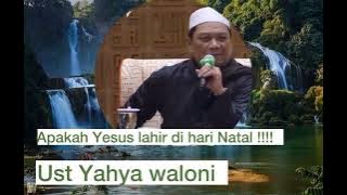 apakah natal merupakan hari kelahiran Yesus !!! - Ust Yahya waloni