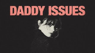 The Neighbourhood - Daddy Issues (lyrics)