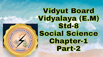 269. Std-8,Social Science,Chapter-1,Part-2 | Vidyut Board Vidyalaya |BHAGYESH THAKKAR