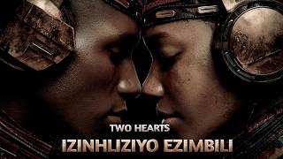 Izinhliziyo Ezimbili two Hearts  10 Original Romantic Duets That Will Break U0026 Heal Your Heart