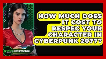 How Much Does It Cost To Respec Your Character In Cyberpunk 2077? - Green Button Gaming