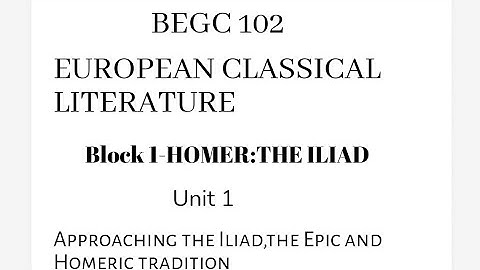 IGNOU BAEGH BEGC102 EUROPEAN CLASSICAL LITERATURE BLOCK 1 HOMER THE ILIAD UNIT 1 APPROACHING ILIAD