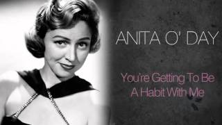 Video thumbnail of "Anita O'Day - You're Getting To Be A Habit With Me"