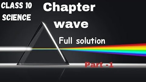 #class10 !! science book!! Wave chapter!! full exercise solutions!! part -1 with light