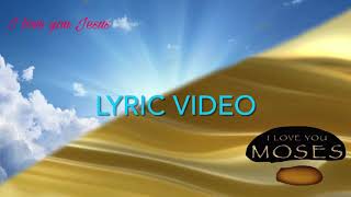 I Love You Moses/Jesus Mashup Lyric Video