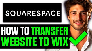 How To Transfer My Website from Squarespace to WIX (2025)
