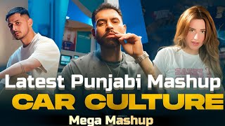 Car culture X Rubicon drill/Mega Mashup |Parmish Verma |Shubh |Gurlez Akhtar |Laddi Chahal Diljeet 