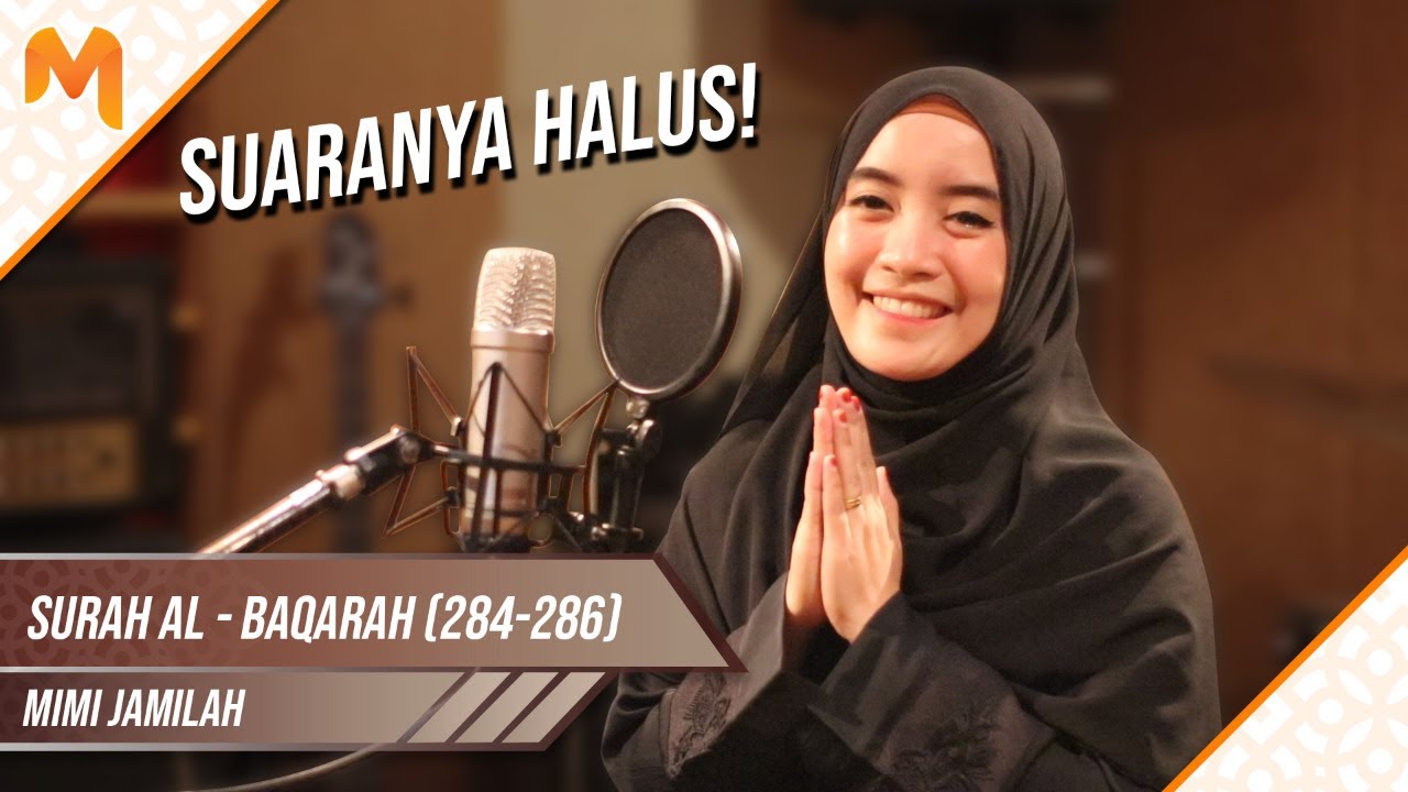 Her voice is soft! Quran recitation by Kak Mimi Surah Al-Baqarah 284-286 || Mimi Jamilah