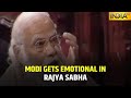 PM Modi Gets Emotional In Rajya Sabha, Remembers Conversation With Ghulam Nabi Azad