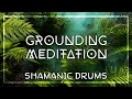 SHAMANIC DRUMS • Grounding to Mother Gaia • Mother Earth Reconnection • Root Chakra Meditation