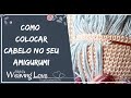 Cabelo Amigurumi fácil, rápido e prático...Hair amigurumi.