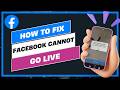 How To Fix Facebook Cannot Go Live !