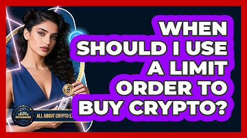 When Should I Use A Limit Order To Buy Crypto?