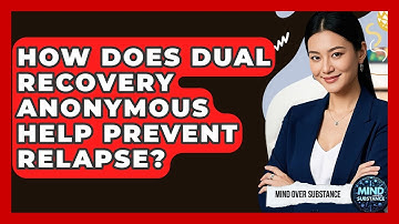 How Does Dual Recovery Anonymous Help Prevent Relapse? - Mind Over Substance