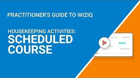 Help Guide: Housekeeping Activities in a Scheduled Course