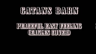 Gatans Barn - Peaceful Easy Feeling