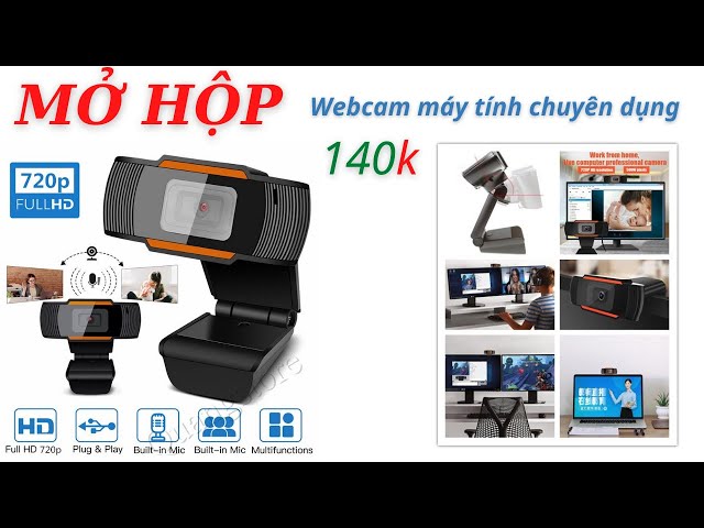 Mở hộp Webcam cho máy tính 720P kèm mic hỗ trợ Học Online Qua ZOOM, Trực Tuyến- Hội Họp